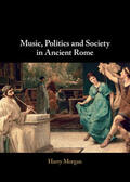 Morgan |  Music, Politics and Society in Ancient Rome | Buch |  Sack Fachmedien