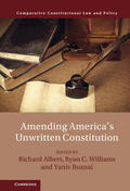 Albert / Williams / Roznai |  Amending America's Unwritten Constitution | Buch |  Sack Fachmedien
