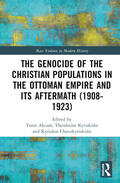 Kyriakidis / Chatzikyriakidis / Akçam |  The Genocide of the Christian Populations in the Ottoman Empire and its Aftermath (1908-1923) | Buch |  Sack Fachmedien
