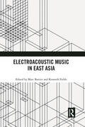 Battier / Fields |  Electroacoustic Music in East Asia | Buch |  Sack Fachmedien