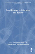 Turner / Rutland / Lalli |  Food Futures in Education and Society | Buch |  Sack Fachmedien