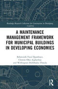 Ogunbayo / Aigbavboa / Thwala |  A Maintenance Management Framework for Municipal Buildings in Developing Economies | Buch |  Sack Fachmedien
