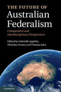 Appleby / Aroney / John |  The Future of Australian Federalism | Buch |  Sack Fachmedien