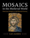 James |  Mosaics in the Medieval World | Buch |  Sack Fachmedien