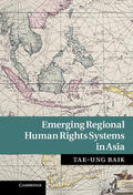 Baik |  Emerging Regional Human Rights Systems in Asia | Buch |  Sack Fachmedien