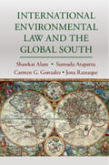 Alam / Atapattu / Gonzalez |  International Environmental Law and the Global South | Buch |  Sack Fachmedien