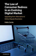 Cortés / Cort&#233;s |  The Law of Consumer Redress in an Evolving Digital Market: Upgrading from Alternative to Online Dispute Resolution | Buch |  Sack Fachmedien