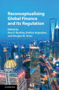 Arner / Buckley / Avgouleas |  Reconceptualising Global Finance and Its Regulation | Buch |  Sack Fachmedien