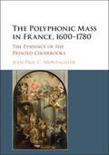 Montagnier |  The Polyphonic Mass in France, 1600-1780: The Evidence of the Printed Choirbooks | Buch |  Sack Fachmedien