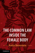 Bernstein |  The Common Law Inside the Female Body | Buch |  Sack Fachmedien