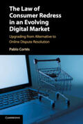 Cortés |  The Law of Consumer Redress in an Evolving Digital Market: Upgrading from Alternative to Online Dispute Resolution | Buch |  Sack Fachmedien