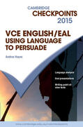 Hayes |  Cambridge Checkpoints VCE English/EAL Using Language to Persuade 2015 | Buch |  Sack Fachmedien