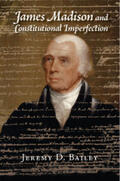Bailey |  James Madison and Constitutional Imperfection | Buch |  Sack Fachmedien