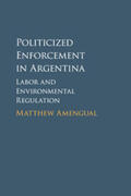 Amengual |  Politicized Enforcement in Argentina | Buch |  Sack Fachmedien