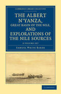 Baker |  The Albert N'Yanza, Great Basin of the Nile, and Explorations of the Nile Sources - 2 Volume Set | Buch |  Sack Fachmedien