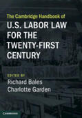 Bales / Garden |  The Cambridge Handbook of U.S. Labor Law for the Twenty-First Century | Buch |  Sack Fachmedien