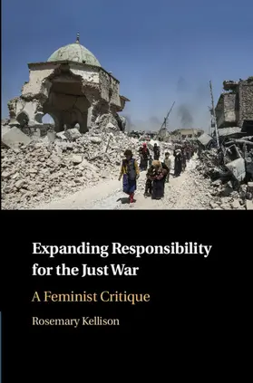 Kellison |  Expanding Responsibility for the Just War: A Feminist Critique | Buch |  Sack Fachmedien