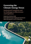 Zelli / Bäckstrand / Nasiritousi |  Governing the Climate-Energy Nexus: Institutional Complexity and Its Challenges to Effectiveness and Legitimacy | Buch |  Sack Fachmedien