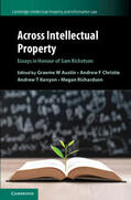 Austin / Christie / Kenyon |  Across Intellectual Property: Essays in Honour of Sam Ricketson | Buch |  Sack Fachmedien