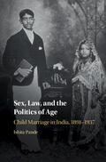 Pande |  Sex, Law, and the Politics of Age: Child Marriage in India, 1891-1937 | Buch |  Sack Fachmedien