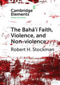 Stockman |  The Bahá'í Faith, Violence, and Non-Violence | Buch |  Sack Fachmedien