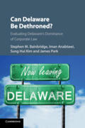 Bainbridge / Anabtawi / Kim |  Can Delaware Be Dethroned?: Evaluating Delaware's Dominance of Corporate Law | Buch |  Sack Fachmedien