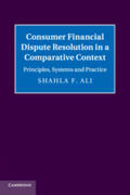 Ali |  Consumer Financial Dispute Resolution in a Comparative Context: Principles, Systems and Practice | Buch |  Sack Fachmedien