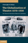 Balme |  The Globalization of Theatre 1870-1930 | Buch |  Sack Fachmedien