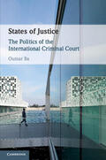 Ba |  States of Justice: The Politics of the International Criminal Court | Buch |  Sack Fachmedien