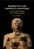 Sabbahy |  Kingship, Power, and Legitimacy in Ancient Egypt: From the Old Kingdom to the Middle Kingdom | Buch |  Sack Fachmedien