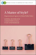 Bayerlein / Knill / Steinebach |  A Matter of Style?: Organizational Agency in Global Public Policy | Buch |  Sack Fachmedien