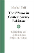 Saif |  The 'Ulama in Contemporary Pakistan: Contesting and Cultivating an Islamic Republic | Buch |  Sack Fachmedien