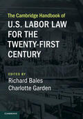 Bales / Garden |  The Cambridge Handbook of U.S. Labor Law for the Twenty-First Century | Buch |  Sack Fachmedien