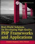 Bergmann / Priebsch |  Real-World Solutions for Developing High-Quality PHP Frameworks and Applications | eBook | Sack Fachmedien
