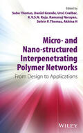 Thomas / Grande / Cvelbar |  Micro- And Nano-Structured Interpenetrating Polymer Networks: From Design to Applications | Buch |  Sack Fachmedien