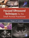 Lisciandro |  Focused Ultrasound Techniques for the Small Animal Practitioner | Buch |  Sack Fachmedien