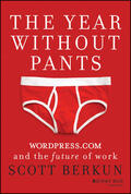 Berkun |  The Year Without Pants: Wordpress.com and the Future of Work | Buch |  Sack Fachmedien