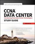 Lammle / Montgomery |  CCNA Data Center: Introducing Cisco Data Center Technologies Study Guide | Buch |  Sack Fachmedien