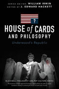 Hackett |  House of Cards and Philosophy: Underwood's Republic | Buch |  Sack Fachmedien