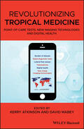 Atkinson / Mabey |  Revolutionizing Tropical Medicine: Point-Of-Care Tests, New Imaging Technologies and Digital Health | Buch |  Sack Fachmedien