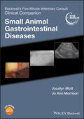 Mott / Morrison |  Blackwell's Five-Minute Veterinary Consult Clinical Companion - Small Animal Gastrointestinal  Diseases | Buch |  Sack Fachmedien