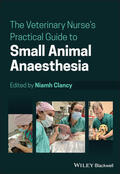 Clancy |  The Veterinary Nurse's Practical Guide to Small An imal Anaesthesia | Buch |  Sack Fachmedien