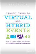 Chodor / Cyranski |  Transitioning to Virtual and Hybrid Events: How to Create, Adapt, and Market an Engaging Online Experience | Buch |  Sack Fachmedien