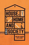 Atkinson / Jacobs |  House, Home and Society | Buch |  Sack Fachmedien
