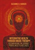 Hanser |  Integrative Health through Music Therapy | Buch |  Sack Fachmedien