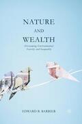 Barbier |  Nature and Wealth: Overcoming Environmental Scarcity and Inequality | Buch |  Sack Fachmedien