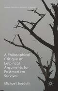 Sudduth |  A Philosophical Critique of Empirical Arguments for Postmortem Survival | Buch |  Sack Fachmedien