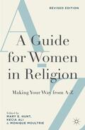 Moultrie / Hunt / Ali |  A Guide for Women in Religion, Revised Edition: Making Your Way from A to Z | Buch |  Sack Fachmedien