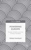 Kandiyoti |  Powering Europe: Russia, Ukraine, and the Energy Squeeze | Buch |  Sack Fachmedien