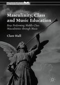 Hall |  Masculinity, Class and Music Education | Buch |  Sack Fachmedien